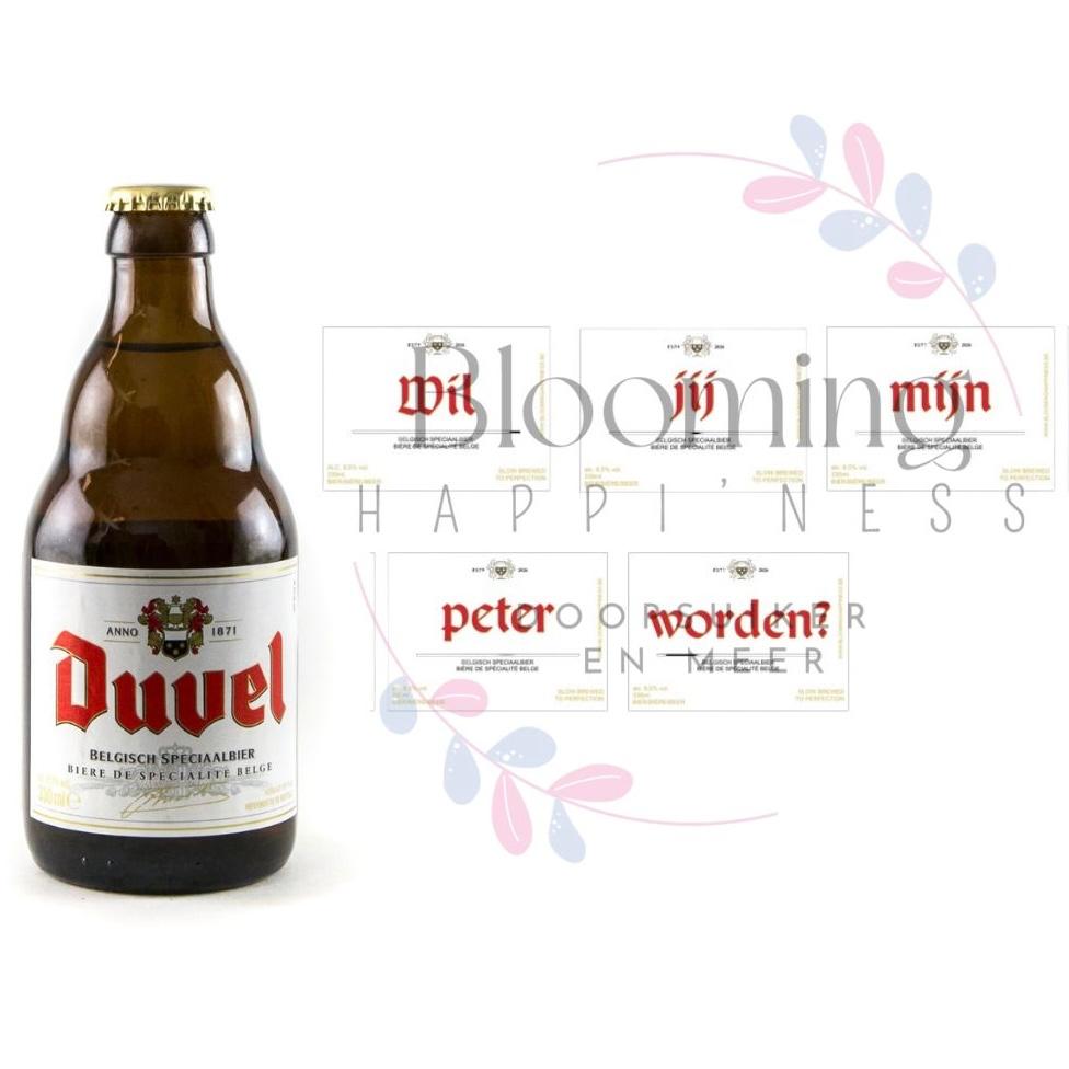 Duvelflesjes met gepersonaliseerd etiket (5 stuks: Wil/jij/mijn/peter/worden?)